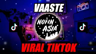 DJ VAASTE VIRAL TIKTOK REMIX BY PIONIR ALBREW 🎶 | FULL BASS Terbaru 2020