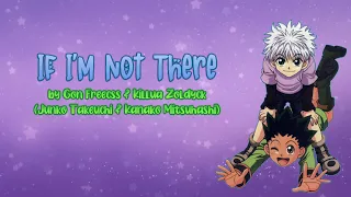 If I'm Not There - Gon Freecss & Killua Zoldyck (with English and Romaji Lyrics)