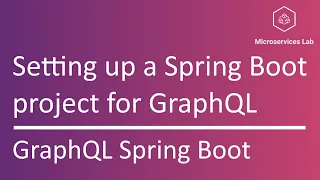 GraphQL Spring Boot #5 - Setting up a Spring Boot project for GraphQL.