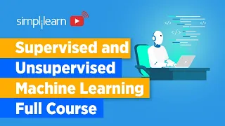 Supervised And Unsupervised Machine Learning Full Course - Algorithms With Examples | Simplilearn