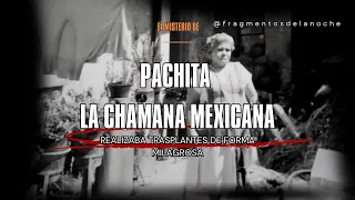 El misterio de "Pachita" la curandera | Fragmentos de la Noche