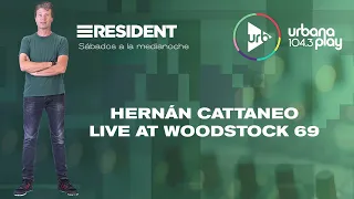 [5/11/22] Hernan Cattaneo Live At Woodstock 69 - Julio 2022 | #Resident en Urbana Play 104.3 FM