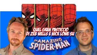 QUEL GRAN PASTICCIO DI ZEB WELLS E NICK LOWE SU AMAZING SPIDER-MAN