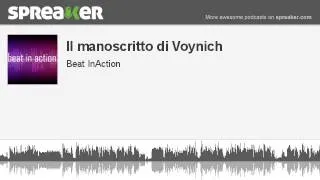 Il manoscritto di Voynich (parte 1 di 2, creato con Spreaker)