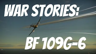 War Stories: Bf 109G-6