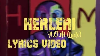 H.O.M - Herleri (lyrics video) (lude)