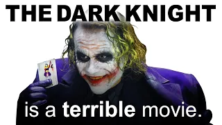 Why THE DARK KNIGHT is a terrible movie.