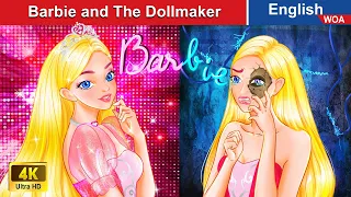 BARBIE and The Dollmaker 👩 Barbie World 🌈 Bedtime Stories |@WOAFairyTalesEnglish