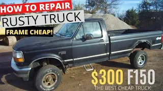 How To Repair RUSTY  $300 F150  Frame ( FOR CHEAP! ) Rust Repair