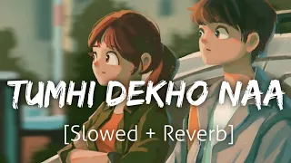 Tumhi Dekho Naa [Slowed+Reverb] | Sonu Nigam | Lofi | Textaudio