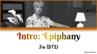 BTS [Jin]: Intro-Epiphany (Han/Rom/Eng Color Coded Lyrics)