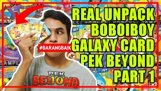 Unpack Boboiboy Galaxy Card Pek Beyond (part 1) | #BARANGBAIK