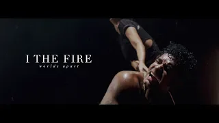 I The Fire - Worlds Apart (OFFICIAL MUSIC VIDEO)