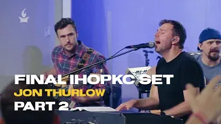 Jon Thurlow - Final set at IHOPKC (PART 2)
