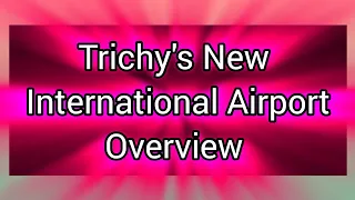 Overview of Trichy's new international airport | Detailed video | Clem & Cath fam | Trichy review