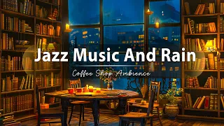 Jazz Music And The Sound Of Rain - Relaxing Jazz Piano Music - Soft Jazz Music - Jazz Coffe Music