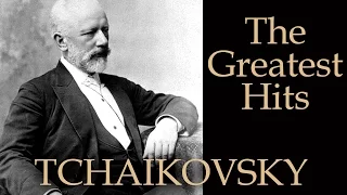 TCHAIKOVSKY - THE GREATEST HITS