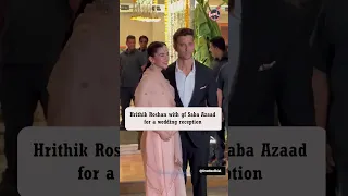 Hrithik Roshan with gf Saba Azaad for a wedding reception