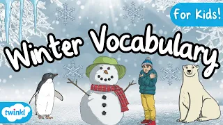 Winter Vocabulary for Kids! | Winter Words for Kids