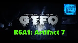 GTFO Alt://R6A1 "Artifact 7" solo