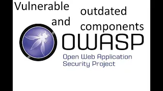 OWASP TOP 6 - Vulnerable and Outdated Components