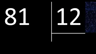 Dividir 81 entre 12 , division inexacta con resultado decimal  . Como se dividen 2 numeros