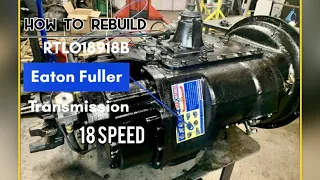 How to rebuild 18 speed transmission Eaton fuller RTLO18918B PART 1 (main case)