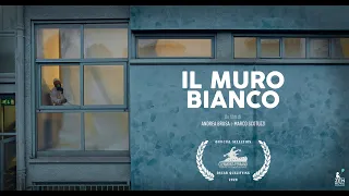 IL MURO BIANCO (2020) - Cortometraggi Italiani / Best Italian Shorts