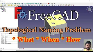 Topological Naming Problem in FreeCAD 0.21: What is it and How to Handle it