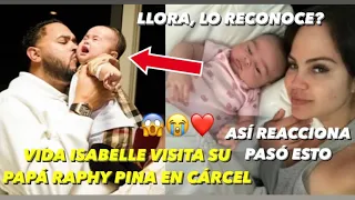 La Hija De Natti Natasha Visita Raphy Pina En La Cárcel Vida Isabelle Así Reacciona Pasó Esto