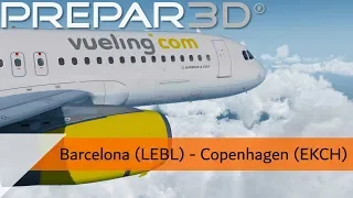 P3D V4.3 Full Flight - Vueling A320 - Barcelona to Copenhagen (LEBL-EKCH)