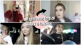 MY 18TH BIRTHDAY PREP, LOTS OF LUNCHES, HAULS & GETTING EXCITED!