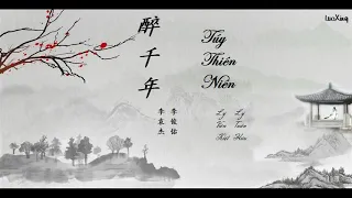 [Vietsub] Túy Thiên Niên - Lý Viên Kiệt/ Lý Tuấn Hữu —— {醉千年} —李袁杰,/李俊佑