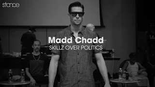 Madd Chadd [showcase] // .stance // Skillz Over Politicz