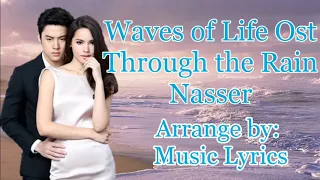 Waves of Life Ost | Through the Rain | Nasser [Lyrics]