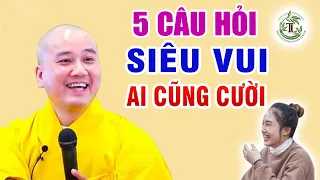 5 câu hỏi SIÊU VUI, Nghe Xong Cười Quá Là Cười "Trích Đoạn Vấn Đáp Hay" _ Thầy Thích Pháp Hòa