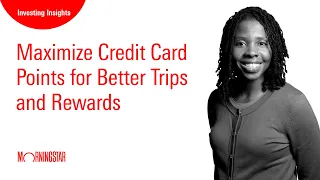 Maximize Credit Card Points for Better Trips and Rewards