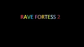 Rave Fortress 2 Collab entry