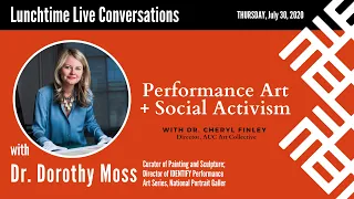 Performance Art + Social Activism with Dorothy Moss, July 30, 2020