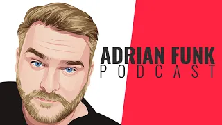 ADRIAN FUNK | Podcast - August 2023 (#31)