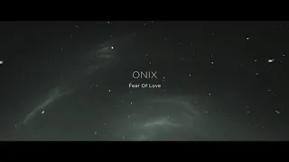 ONIX - Fear Of Love (Original Mix) [Gemini M Records]