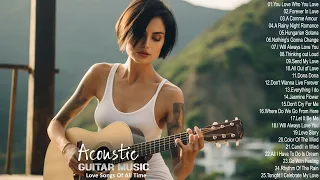 Best Relaxing Guitar Love Songs Collection - Greatest Hits Love Songs Ever - Acoustic Guitar Songs