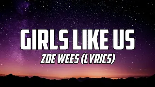 Zoe Wees - Girls Like Us (Lyrics)