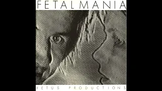 Fetus Productions - I am a Criminal (1985)