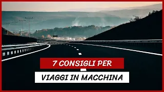 VIAGGIARE on the ROAD: 7 Consigli per Viaggi in Macchina