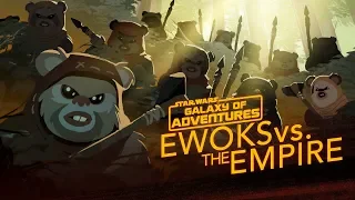 Ewoks vs. The Empire - Small but Mighty | Star Wars Galaxy of Adventures