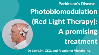 Parkinson's Disease :- Photobiomodulation (Red Light Therapy): A promising treatment