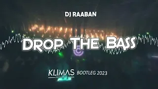 Dj Raaban - Drop The Bass ( KLIMAS EDIT 2023 )