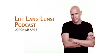 Litt Lang Lunsj Podcast #10