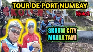 TOUR DE PORT NUMBAY || SKOUW CITY MUARA TAMI || BERSAMA WALIKOTA JAYAPURA